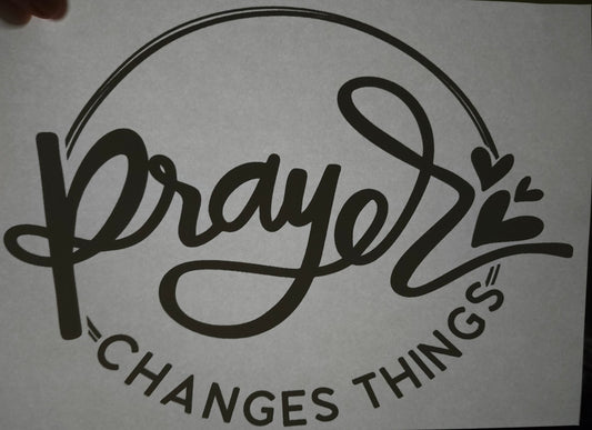 PRAYER CHANGES THINGS