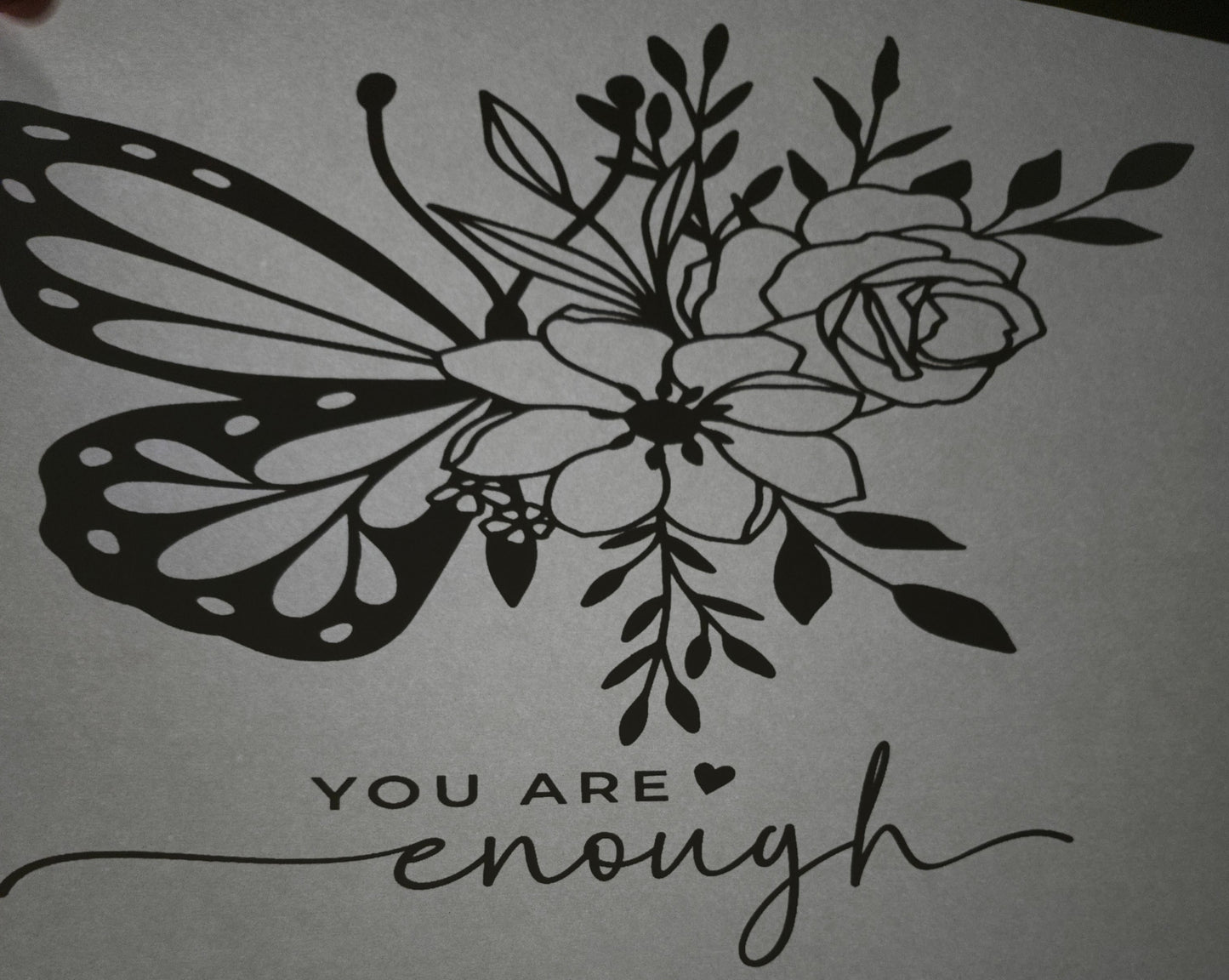 YOU ARE ENOUGH ( BUTTERFLY/FLOWER)